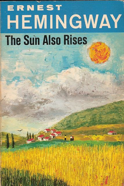 The Sun also Rises by Ernest Hemingway