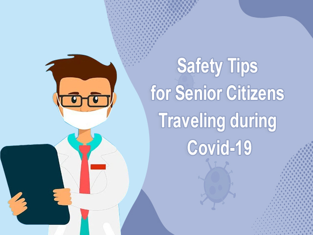 Safety Tips for Senior Citizens Traveling during Covid-19